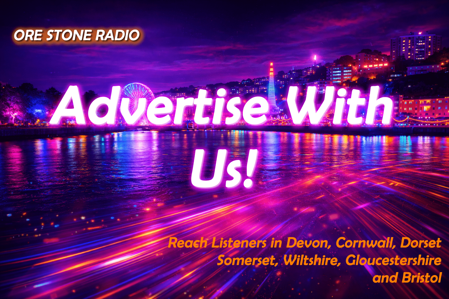 Neon South West UK graphic for Ore Stone Radio advertising in Devon, Cornwall, Dorset, Somerset, Wiltshire, Gloucestershire and Bristol